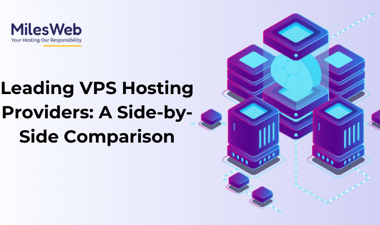 Leading VPS Hosting Providers A Side-by-Side Comparison