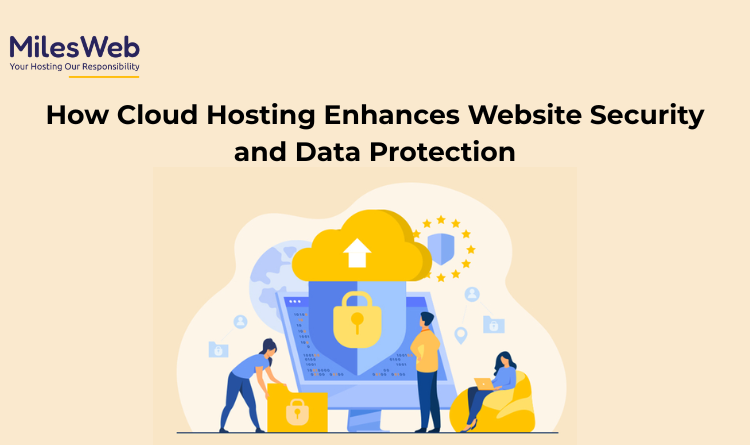 How Cloud Hosting Enhances Website Security and Data Protection